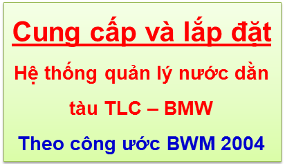 Cung cấp và lắp đặt hệ thống quản lý nước dằn tàu TLC – BWM